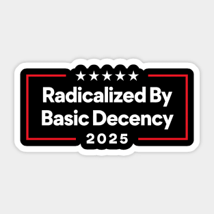 Radicalized-By-Basic-Decency Sticker